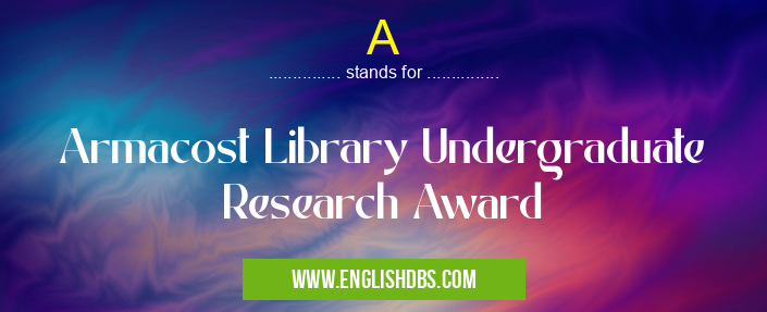 A means Armacost Library Undergraduate Research Award A