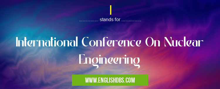 I means International Conference On Nuclear Engineering I