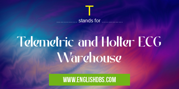 T means Telemetric and Holter ECG Warehouse T
