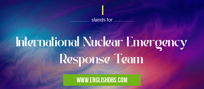 I means International Nuclear Emergency Response Team I