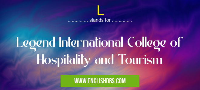 L means Legend International College of Hospitality and Tourism L