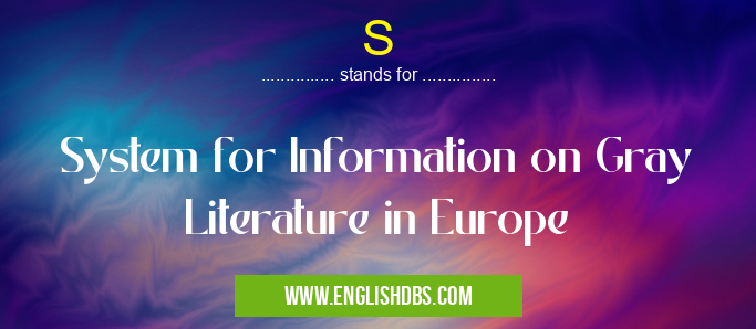 S means System for Information on Gray Literature in Europe S