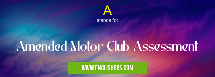 A means Amended Motor Club Assessment A