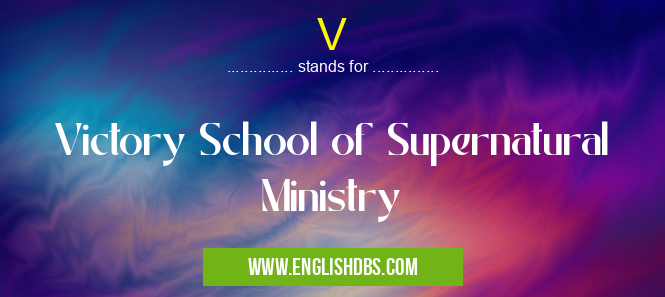 V means Victory School of Supernatural Ministry V