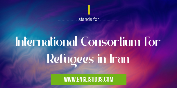 I means International Consortium for Refugees in Iran I