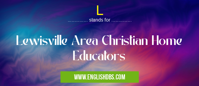 L means Lewisville Area Christian Home Educators L