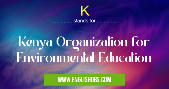 K means Kenya Organization for Environmental Education K