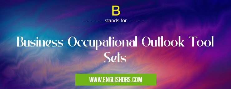 B means Business Occupational Outlook Tool Sets B
