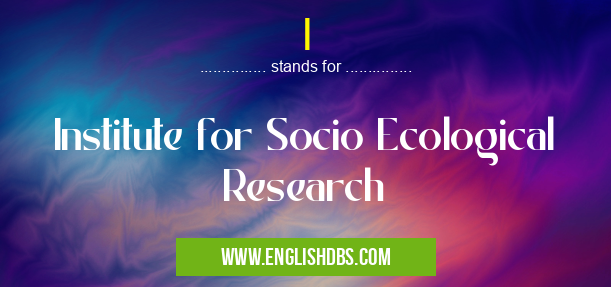I means Institute for Socio Ecological Research I