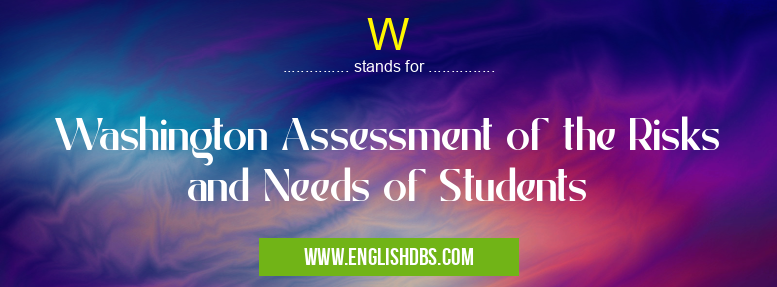 W means Washington Assessment of the Risks and Needs of Students W