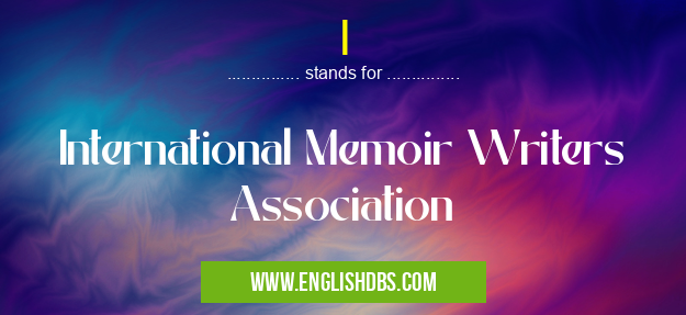 I means International Memoir Writers Association I