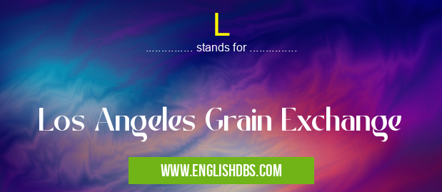 L means Los Angeles Grain Exchange L