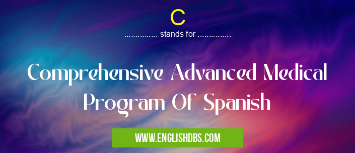 C means Comprehensive Advanced Medical Program Of Spanish C