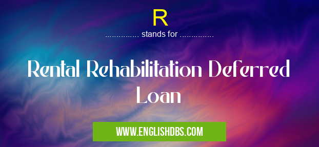 R means Rental Rehabilitation Deferred Loan R