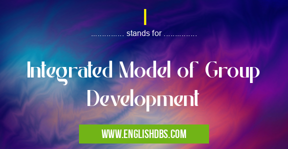 I means Integrated Model of Group Development I