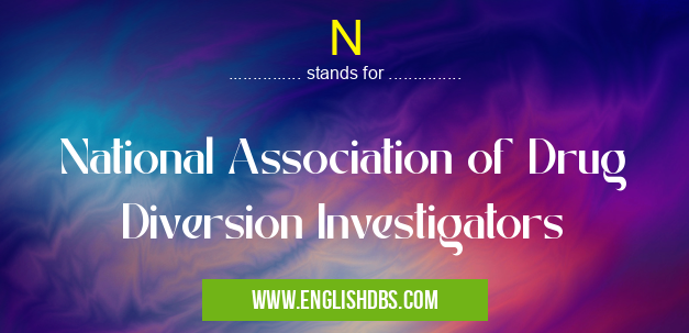 N means National Association of Drug Diversion Investigators N