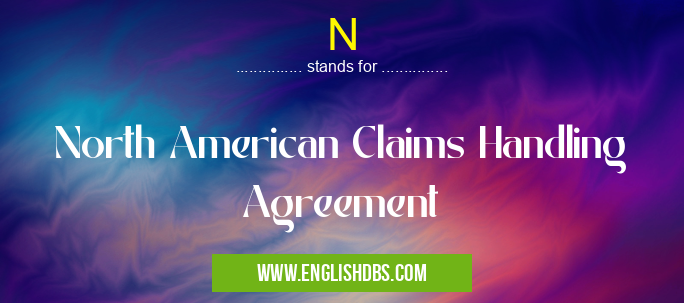 N means North American Claims Handling Agreement N