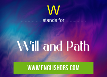 W means Will and Path W