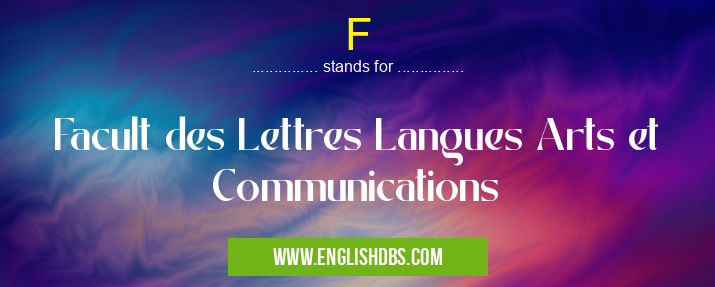 F means Facult des Lettres Langues Arts et Communications F