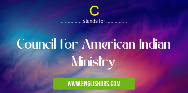 C means Council for American Indian Ministry C