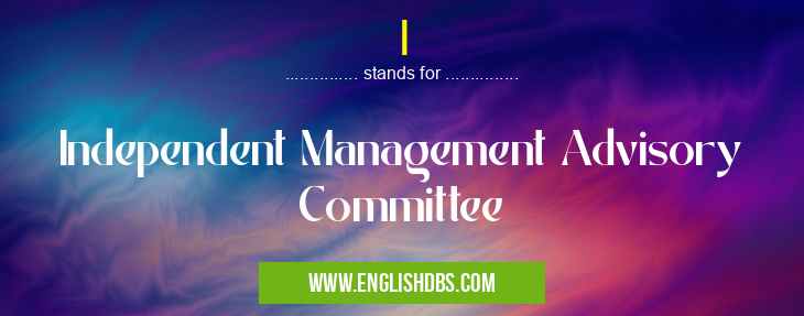 I means Independent Management Advisory Committee I