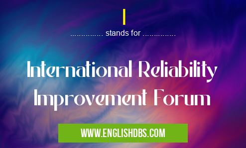 I means International Reliability Improvement Forum I