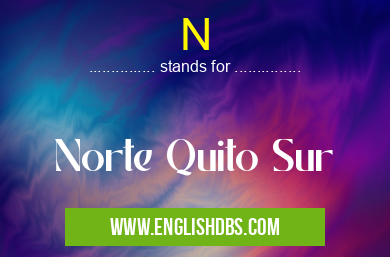 N means Norte Quito Sur N