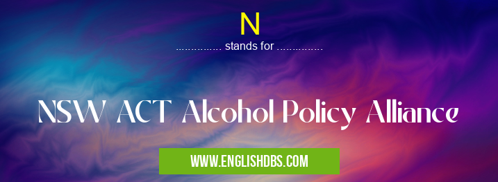 N means NSW ACT Alcohol Policy Alliance N
