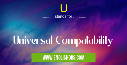 U means Universal Compatability U
