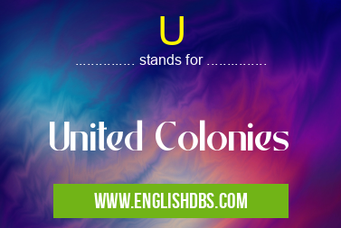U means United Colonies U