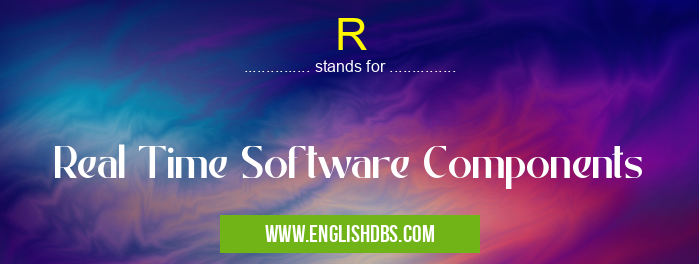 R means Real Time Software Components R