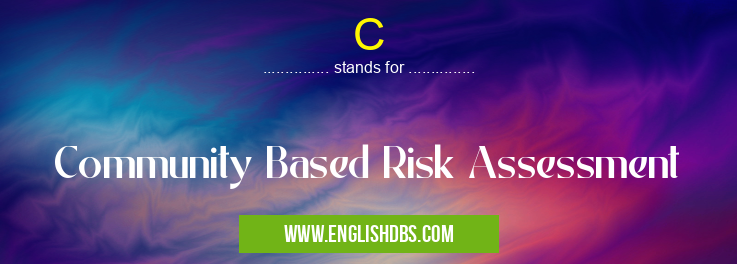 C means Community Based Risk Assessment C