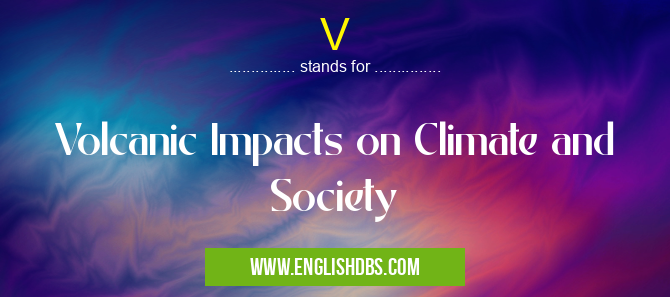 V means Volcanic Impacts on Climate and Society V