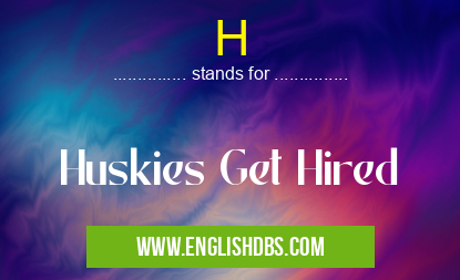 H means Huskies Get Hired H