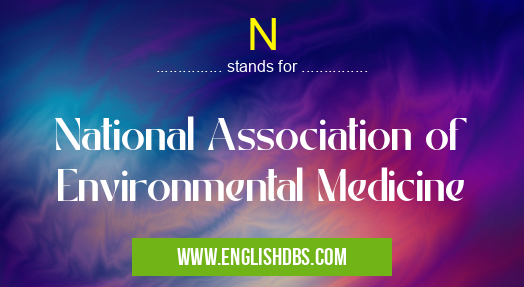 N means National Association of Environmental Medicine N