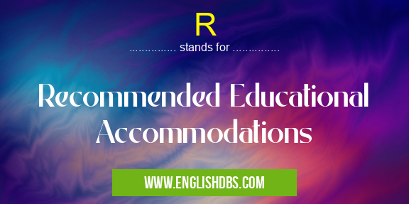 R means Recommended Educational Accommodations R