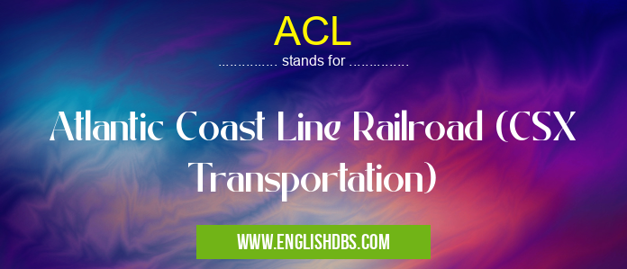 ACL means Atlantic Coast Line Railroad (CSX Transportation) ACL
