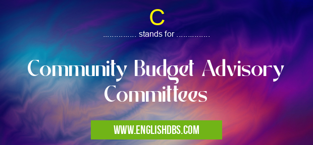 C means Community Budget Advisory Committees C
