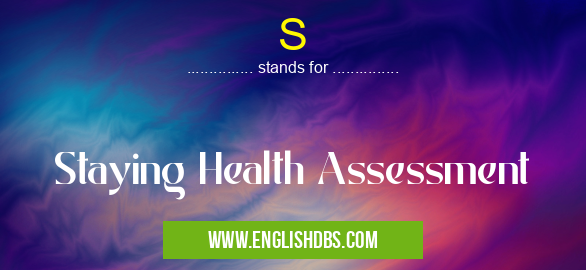 S means Staying Health Assessment S
