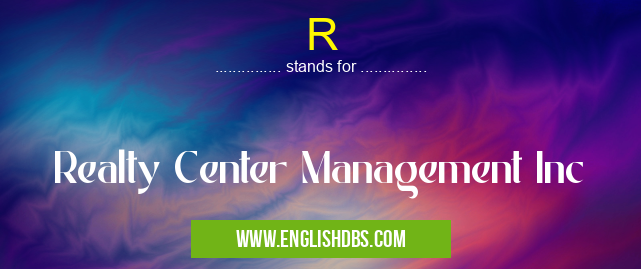 R means Realty Center Management Inc R