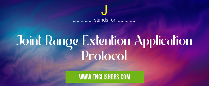 J means Joint Range Extention Application Protocol J