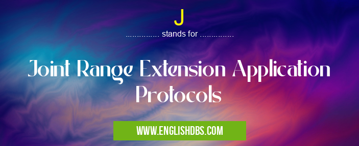 J means Joint Range Extension Application Protocols J