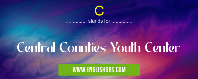 C means Central Counties Youth Center C