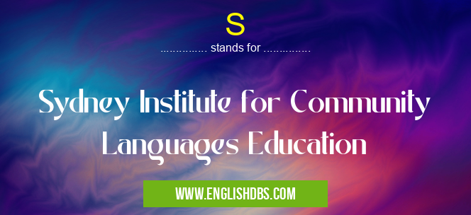 S means Sydney Institute for Community Languages Education S