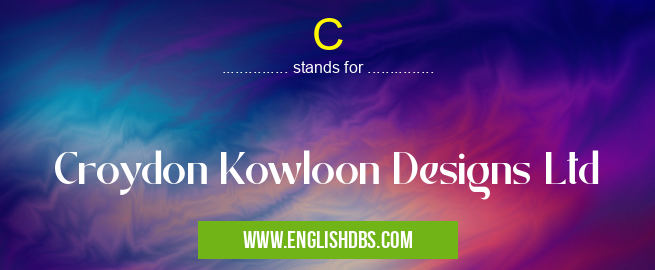 C means Croydon Kowloon Designs Ltd C