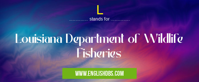 L means Louisiana Department of Wildlife Fisheries L