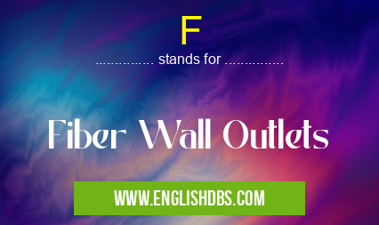 F means Fiber Wall Outlets F