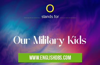 O means Our Military Kids O