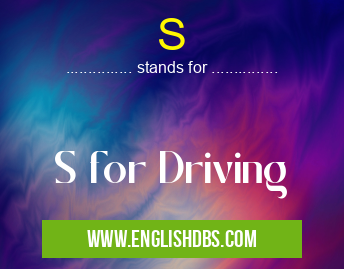 S means S for Driving S