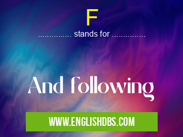 F means And following F